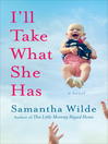 Cover image for I'll Take What She Has